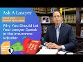 Why You Should Let Your Lawyer Speak to the Insurance Adjuster | Florida Personal Injury Lawyer