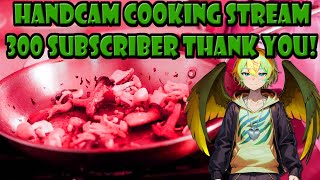 🔴LIVE: Hand Cam Stream: IRL COOKING - Thank you for 300 Subs!! [EnVTuber]