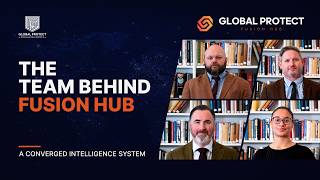 The Team Behind Fusion Hub - A Fused Intelligence Approach by Global Protect Risk
