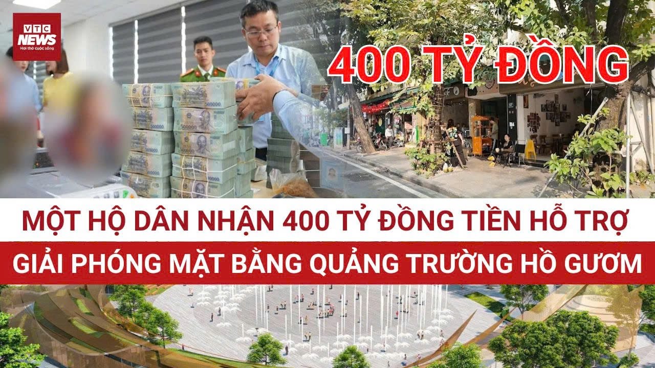 Đền bù “khu đất kim cương” làm quảng trường Hồ Gươm - Hà Nội: Một hộ dân nhận 400 tỷ đồng | VTC News