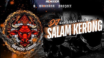 DJ BANTENGAN MAHESO LAWUNG [SALAM KERRONG] ‼️ ‼️   REMIXER BY BWARDANA PROJECT 🔥‼️