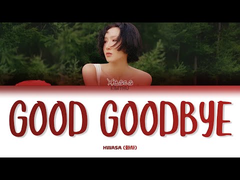 HWASA GOOD GOODBYE КИРИЛЛИЗАЦИЯ ПЕРЕВОД НА РУССКИЙ Color Coded Lyrics