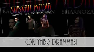 Subxan media - Oktyabr Drammasi