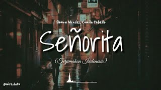 Shawn Mendes, Camila Cabello - Senorita Lyrics(Terjemahan Indonesia)