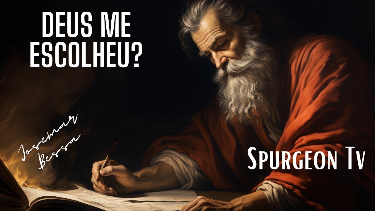 Deus me Escolheu? | Sermão 1762 | C. H. Spurgeon ( 1834 -1892 ) @Josemar Bessa