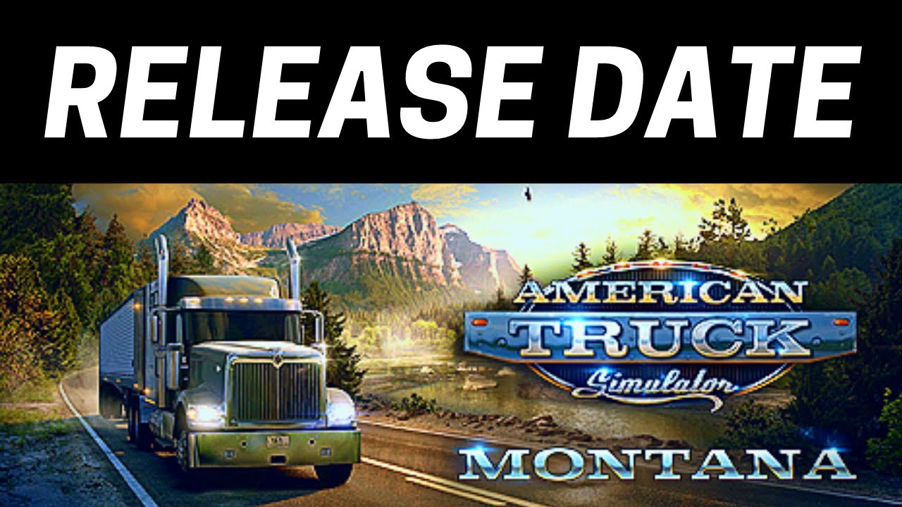 Montana DLC - Official Release Date Announcement: Today July 24 + Official DLC Trailer Video | ATS