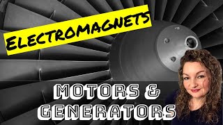 Electromagnets, Motors, and Generators