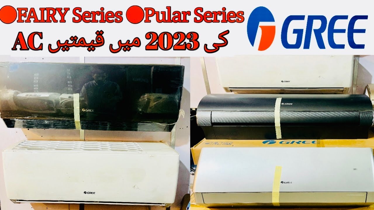 Gree Dc Inverter Ac prices in pakistan 2023 ||Best Ac in pakistan
