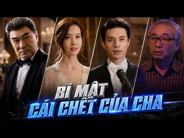 Phim Lẻ| Nghi Tổng Tài Là Kẻ Giết Cha, Thiên Kim Không Ngờ Anh Cũng Chỉ Là Một Quân Cờ