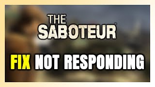 How to FIX The Saboteur Not Responding!