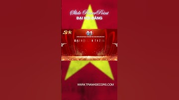 Slide PowerPoint Đại Hội Đảng nhiệm kỳ 2025  - 2030