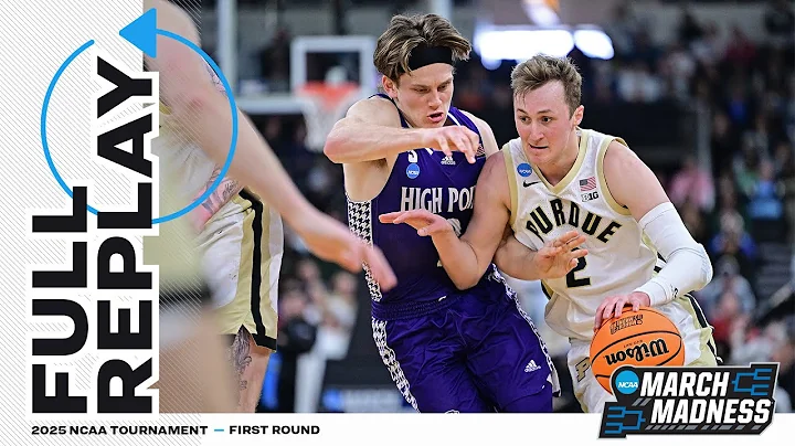 Purdue vs. High Point - 2025 NCAA men's first round | FULL REPLAY