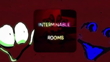 Interminable Rooms.