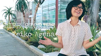 LIFE STORIES // Keiko Agena