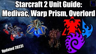 Starcraft 2 Unit Guide: Medivac, Warp Prism, Overlord | How to USE & COUNTER | Learn to Play SC2