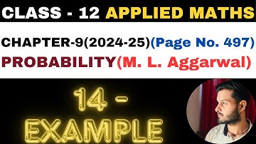 14 Example l Chapter 9 l PROBABILITY l example 14 l Class 12th Applied Maths l M L Aggarwal 2024-25