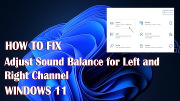 Adjust Sound Balance For Left And Right Channel In Windows 11 Tutorial - How To Fix