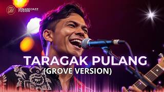 Download lagu TARAGAK PULANG (JAZZ FUSION VERSION)