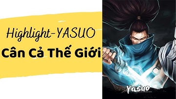 Liên Minh : Tốc Chiến Highlight - Yasuo Cân Cả thế Giới