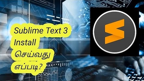 Sublime Text 3 Installation Tutorial | AA Tech Tamil | தமிழ் Best source code editor | Html css php