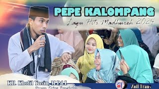 KH. KHOLIL YASIN TERBARU  || PEPEH KALOMPANG Lagu Viral Madhureh