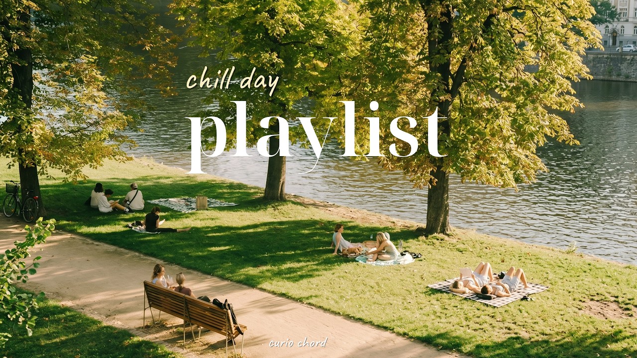 [Playlist]🌸Top chill day vibes! For the perfect day!The best tracks ...