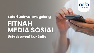 Fitnah Media Sosial | Ustadz Ammi Nur Baits, S.T., BA