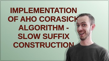 Implementation of aho corasick algorithm - slow suffix construction