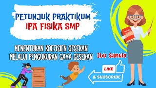 Petunjuk Praktikum IPA Fisika SMP Kelas 8 'Gaya Gesekan' Petunjuk Praktikum IPA Fisika SMP Kelas 8 'Gaya Gesekan'