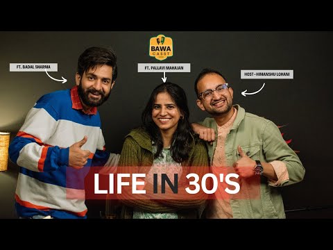 Life IN 30's - Stereotypes, Feminism, Pyaar, Dosti aur Equaltiy Ft. @palpoetry and @badalshayrma