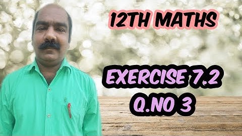 #7 |  Chapter 7 | Exercise 7.2 Q.no 3 | 12th Maths