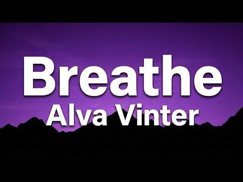Breathe - Alva Vinter | Lyrics