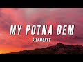 $ilkMoney - My Potna Dem (Lyrics)