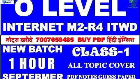 O LEVEL INTERNET M2-R4 ITWD NEW BATCH 1 HOUR SEPTEMBER | CLASS-1 ALL TOPIC COVER MOST IMPORTANT
