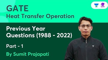 Previous Year Questions | Part-1 | 1988 - 2022 | Heat Transfer Operation | GATE | Sumit Prajapati