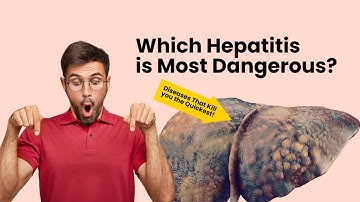 Which Hepatitis is Most Serious | Know about  Most Dangerous -English