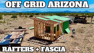 OFF GRID ARIZONA 🔥🌵|  Tiny Home Rafters and Fascia Boards