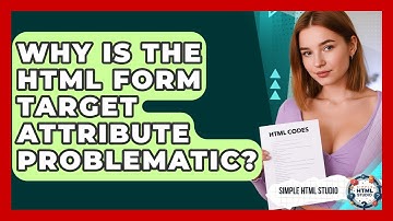 Why Is The HTML Form Target Attribute Problematic? - Simple HTML Studio
