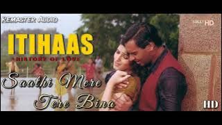 Saathi Mere Tere Bina (Eagle Jhankar) - Itihaas - Kumar Sanu & Alka Yagnik