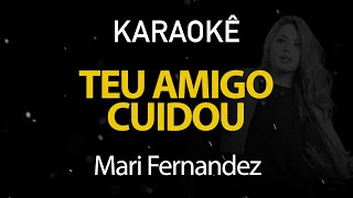 Vignette de la vidéo "Teu Amigo Cuidou - Mari Fernandez (Karaokê Version)"