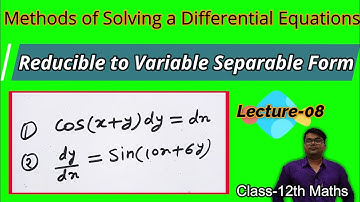 Differential Equations L-08 | Reducible to Variable Separable Form | Class 12 Maths 🔥