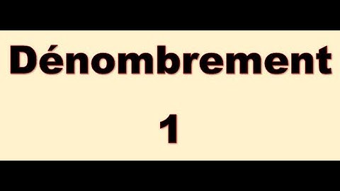 Dénombrement 1 : ensemble fini + exercice d