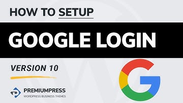 Setup Google Login with WordPress - Step by Step Guide