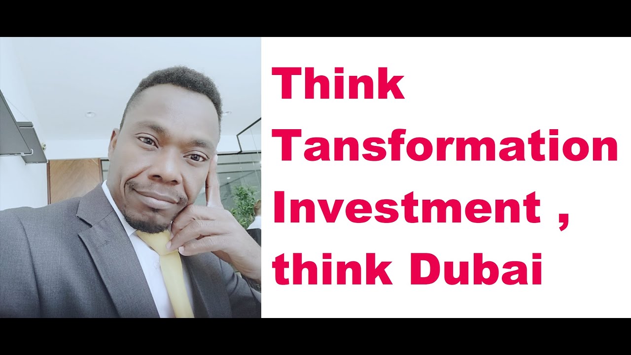 A transformational Investment : 8 Reasons for Dubai