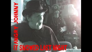 Video thumbnail of "Angry Johnny, It Snowed Last Night"