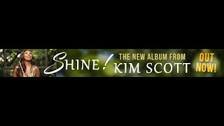 Kim Scott CD Release Concert - SHINE! Part I