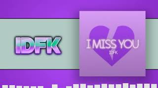 IDFK x OMFG  - I Miss You [FREE DOWNLOAD] Resimi