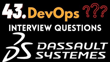 DevOps Interview 43 | Dassault Systems | Best Interview