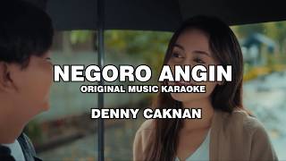 🎤 KARAOKE NEGORO ANGIN - DENNY CAKNAN | KARAOKE HI-FI AUDIO | ORIGINAL SUARA JERNIH