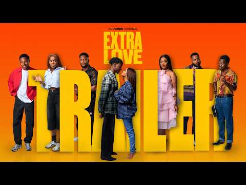 Extra Love | Official Trailer | Toluwani George, Mallum Arik, Chioma Nwosu